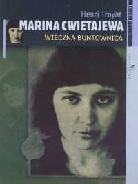 Mariana Cwietajewa. Wieczna Buntownica Troyat Henri