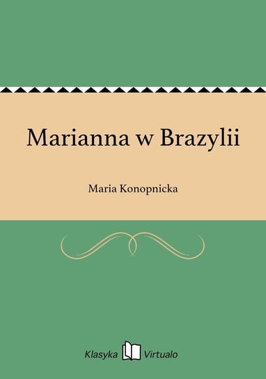 Marianna w Brazylii Konopnicka Maria