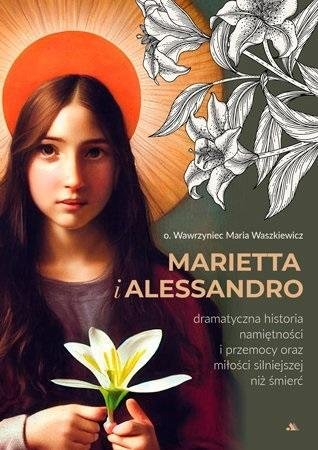 Marietta i Alessandro. Dramatyczna historia... Wydawnictwo AA