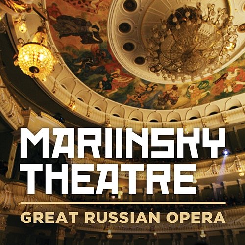 Mariinsky Theatre: Great Russian Opera Various Artists