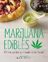 Marijuana Edibles: 40 Easy and Delicious Cannabis-Infused Desserts Wolf Laurie, Thigpen Mary