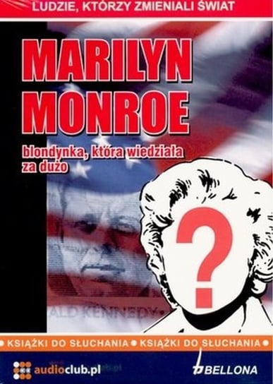 Marilyn Monroe - blondynka, która wiedziała za dużo Kaniewski Jarosław
