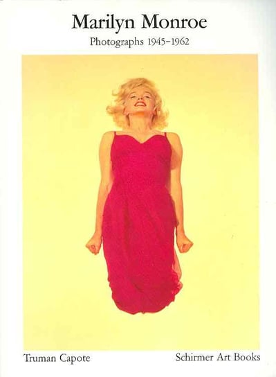 Marilyn Monroe. Photographs 1945-1962 Capote Truman