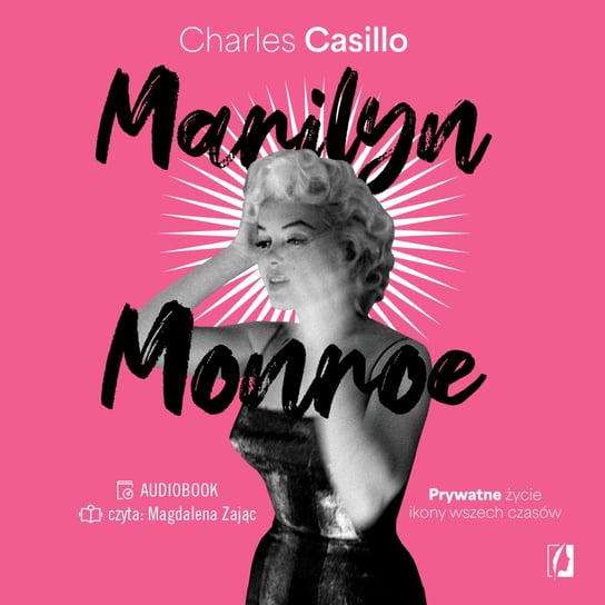 Marilyn Monroe. Prywatne życie ikony wszech czasów - audiobook Charles Casillo