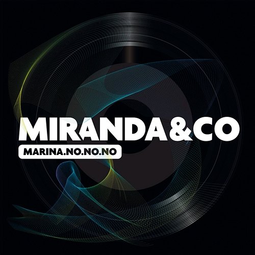 Marina No, No, No Miranda & Co