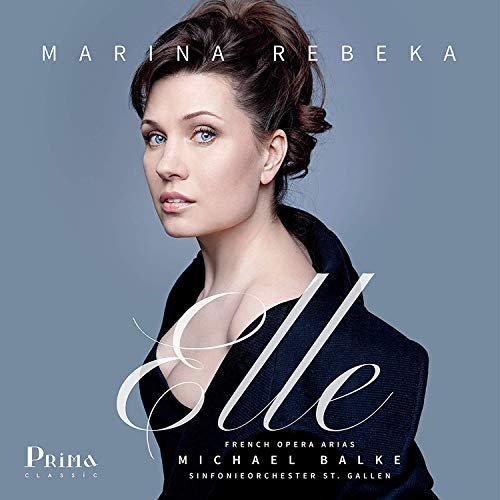 Marina Rebeka - Elle: French Opera Arias Marina Rebeka