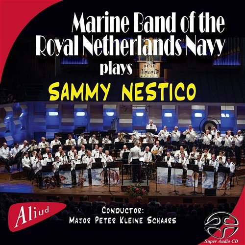 Marine Band of the Royal Netherlands Navy plays SAMMY NESTICO (SACD Hybrid) Marine Band of the Royal Netherlands Navy