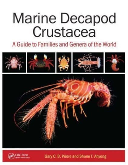 Marine Decapod Crustacea: A Guide to Families and Genera of the World Taylor & Francis Ltd.