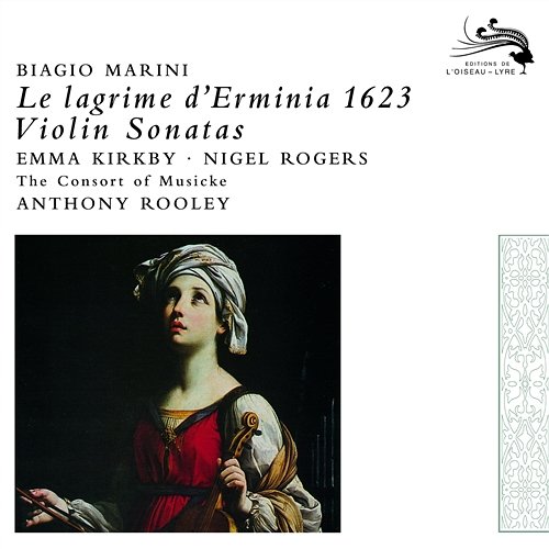 Marini: Le Lagrime d'Ermina Emma Kirkby, Nigel Rogers, The Consort Of Musicke, Anthony Rooley