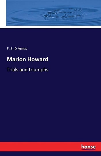 Marion Howard Ames F. S. D
