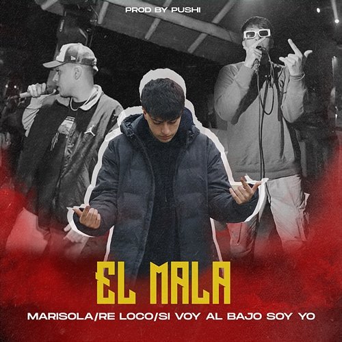 Marisola / Re loco / Si voy al bajo soy yo El Mala