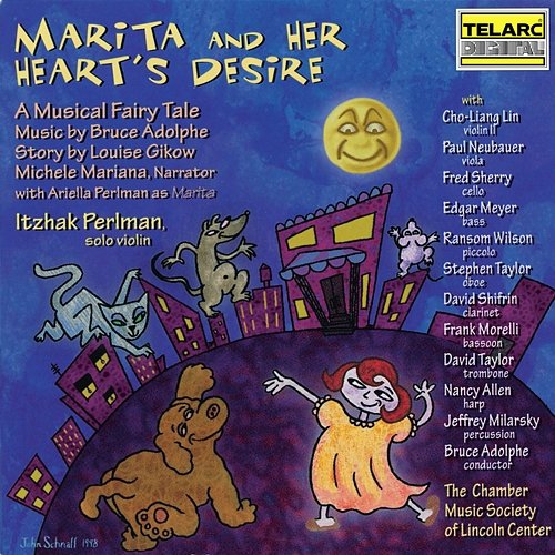 Marita and Her Heart's Desire Itzhak Perlman, The Chamber Music Society of Lincoln Center, Bruce Adolphe, Royal Philharmonic Orchestra, André Previn, Michele Mariana