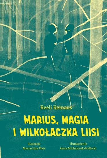 Marius, magia i Wilkołaczka Liisi Reinaus Reeli
