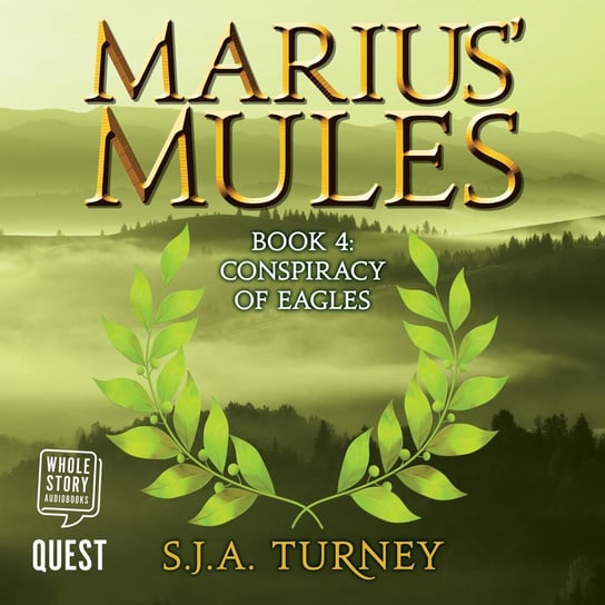 Marius' Mules. Book 4. Conspiracy of Eagles S. J. A. Turney