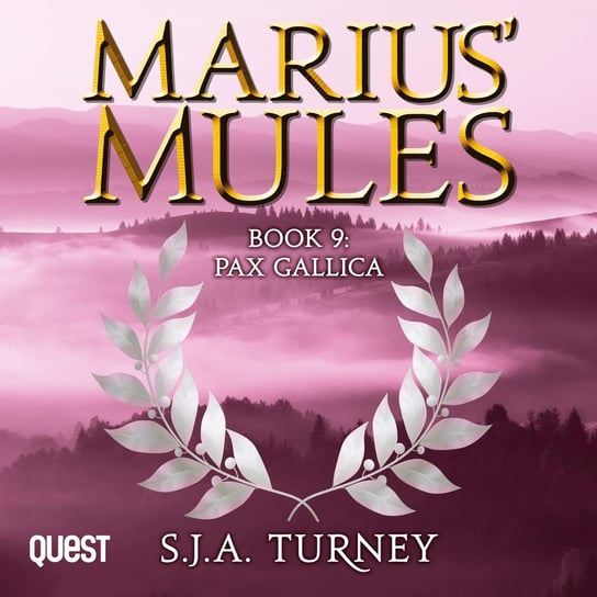 Marius' Mules. Book 9. Pax Gallica S. J. A. Turney