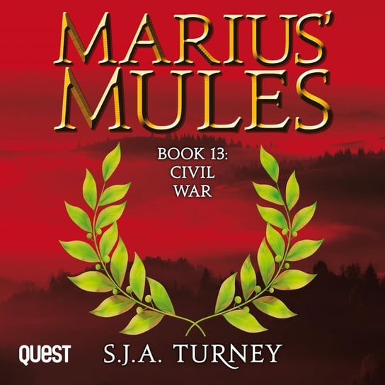 Marius' Mules. Book13. Civil War S. J. A. Turney