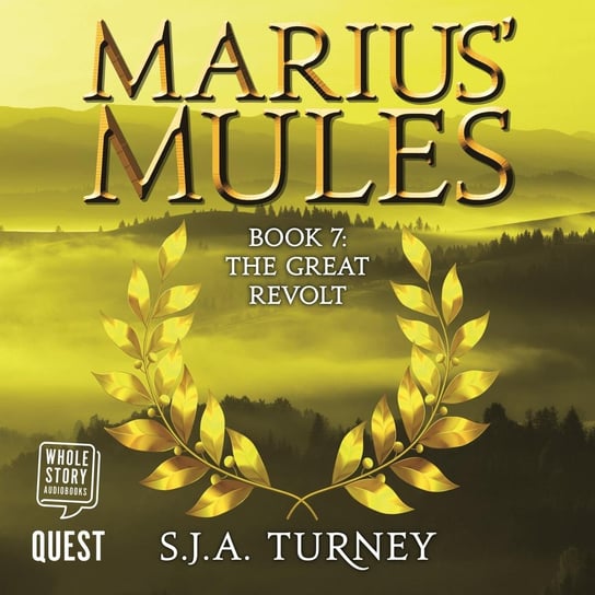 Marius' Mules. The Great Revolt. Book 7 S. J. A. Turney
