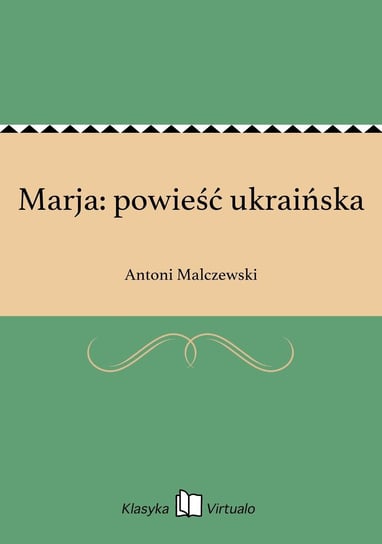 Marja: powieść ukraińska Malczewski Antoni