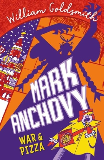 Mark Anchovy 2: War and Pizza William Goldsmith