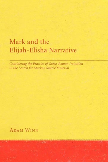 Mark and the Elijah-Elisha Narrative Winn Adam