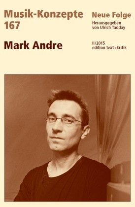 Mark Andre Edition Text + Kritik