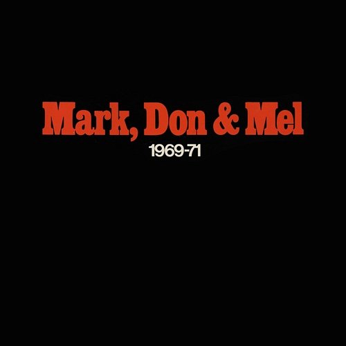 Mark, Don & Mel (1969-1971) Grand Funk Railroad