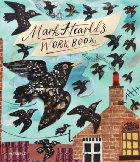 Mark Hearld's Work Book Simon Martin