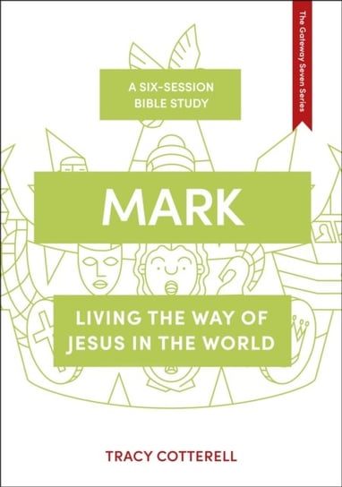 Mark: Living the Way of Jesus in the World Opracowanie zbiorowe