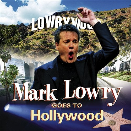 Mark Lowry Goes To Hollywood Mark Lowry