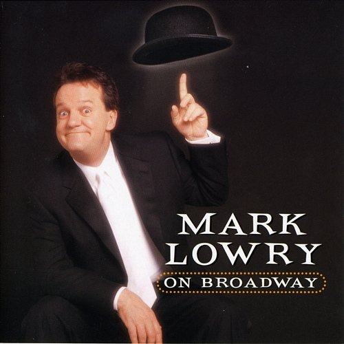 Mark Lowry On Broadway Mark Lowry