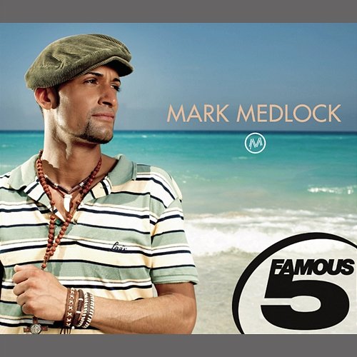 Mark Medlock - Famous 5 Mark Medlock