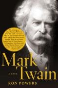 Mark Twain: A Life Powers Ron