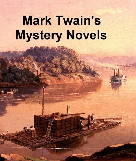 Mark Twain's Mystery Novels Twain Mark