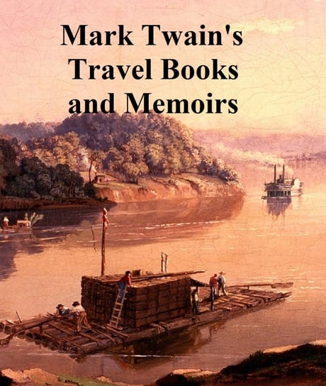 Mark Twain Travel Books and Memoirs Twain Mark