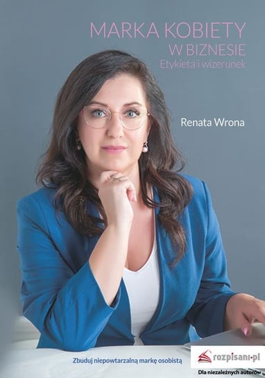 Marka kobiety w biznesie. Etykieta i wizerunek Wrona Renata