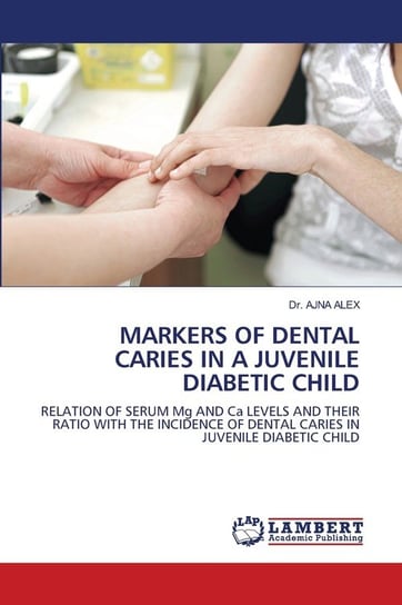 Markers Of Dental Caries In A Juvenile Diabetic Child ALEX Dr. AJNA