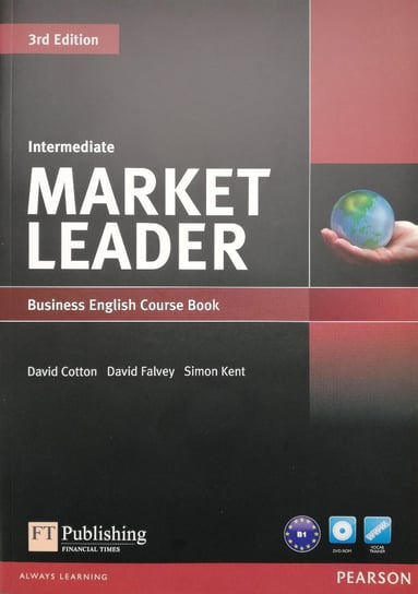 Market Leader Intermediate Business English Course Book B1 + DVD David Cotton, David Falvey, Simon Kent