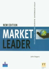 Market Leader. NEW Upper Intermediate Business English Practice File John Rogers