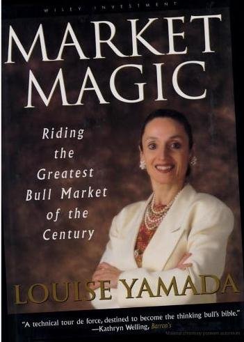 Market Magic: Riding the Greatest Bull Market of the Century Yamada Louise
