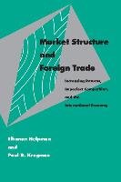 Market Structure and Foreign Trade: Increasing Returns, Imperfect Competition, and the International Economy Helpman Elhanan, Krugman Paul