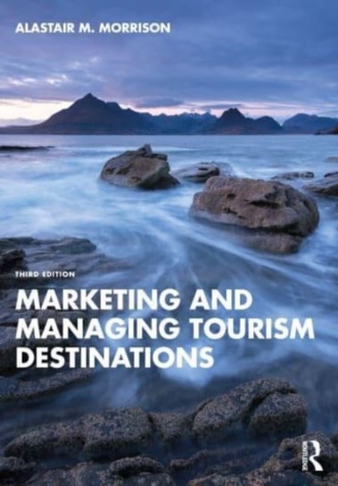 Marketing and Managing Tourism Destinations Alastair M. Morrison