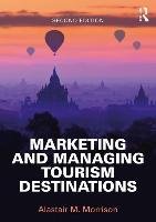 Marketing and Managing Tourism Destinations Morrison Alastair M.