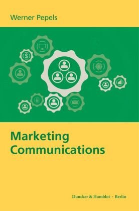 Marketing Communications. Duncker & Humblot