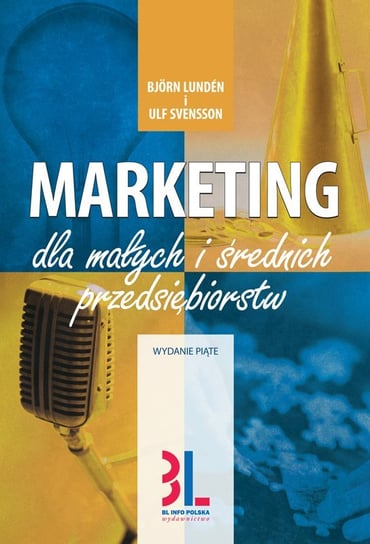 Marketing dla małych i średnich przedsiębiorstw Svensson Ulf, Lunden Bjorn