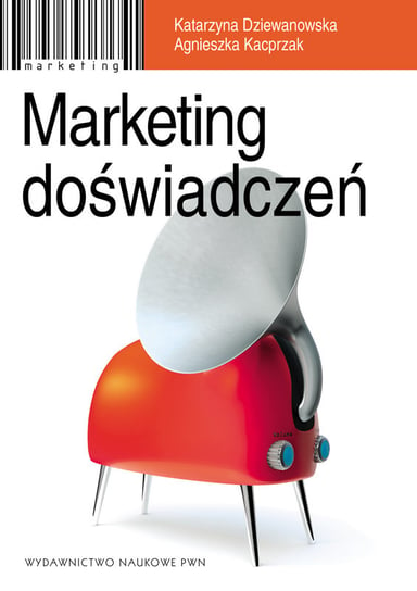 Marketing doświadczeń Dziewanowska Katarzyna, Kacprzak Agnieszka