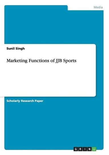 Marketing Functions of JJB Sports Singh Sunil