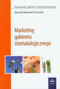 Marketing gabinetu stomatologicznego Bukowska-Piestrzyńska Agnieszka