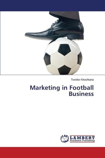 Marketing in Football Business Khoshtaria Tornike