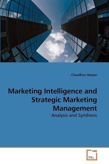 Marketing Intelligence and Strategic             Marketing Management Ranjan Chaudhuri