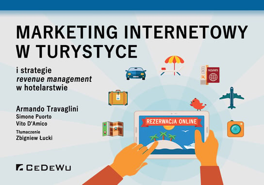 Marketing internetowy w turystyce i strategie revenue management w hotelarstwie Travaglini Armando, Puorto Simone, D’Amico Vito